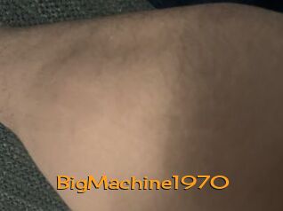 BigMachine1970