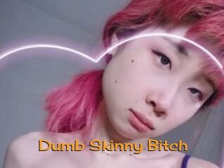 Dumb_Skinny_Bitch