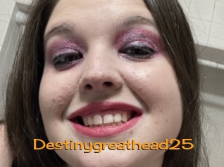 Destinygreathead25