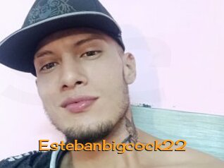 Estebanbigcock22