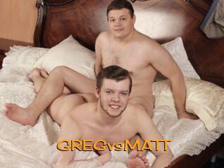 GREGvsMATT