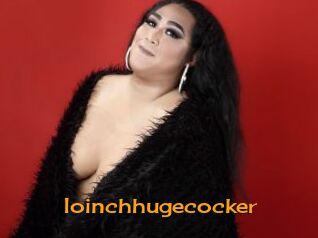 Ioinchhugecocker