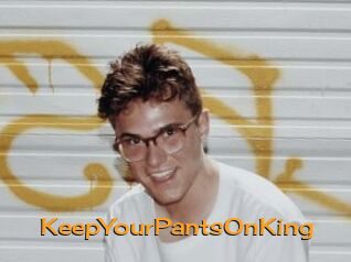 KeepYourPantsOnKing