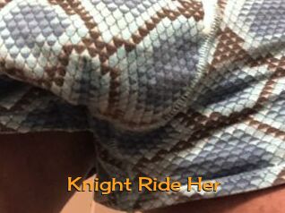 Knight_Ride_Her