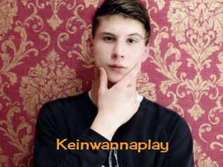 Keinwannaplay