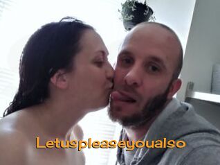 Letuspleaseyoualso