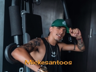 Mickesantoos