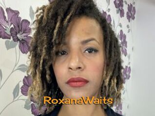 RoxanaWaits