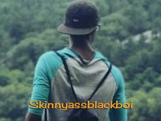 Skinnyassblackboi