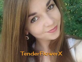 TenderFlowerX