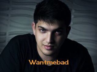 Wantmebad