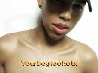 Yourboytoohotx